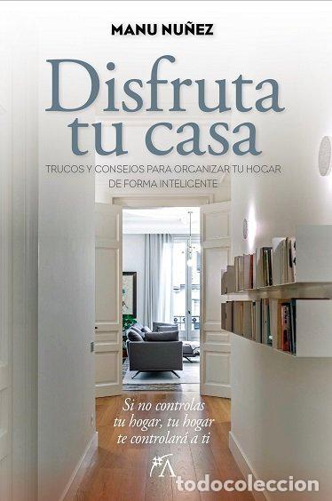 Libros: DISFRUTA TU CASA - NU&Ntilde;EZ SANCHEZ, MARIA MANUELA