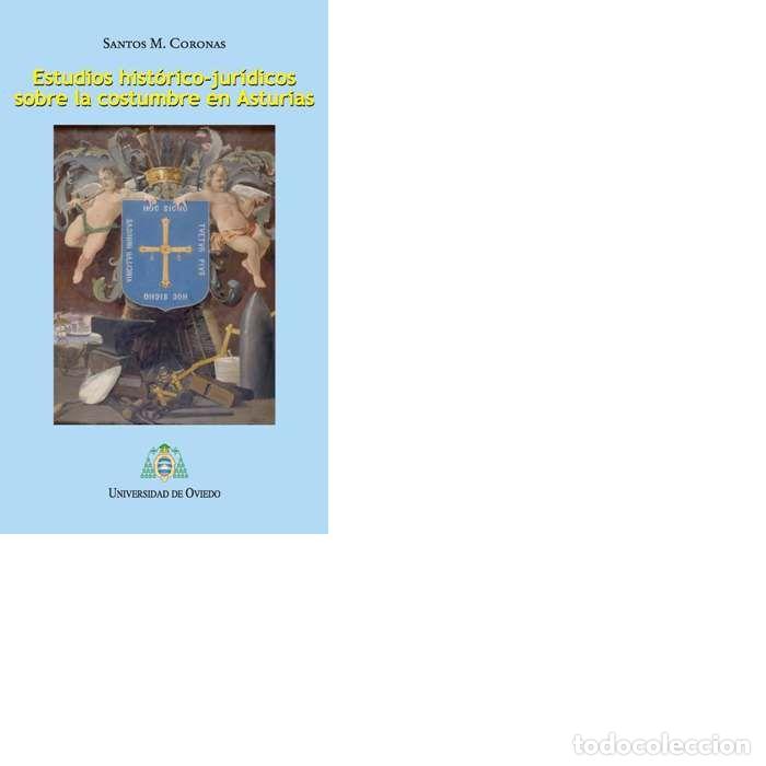 Libri: ESTUDIOS HISTORICO-JURIDICOS SOBRE LA COSTUMBRE EN ASTURIAS - CORONAS, SANTOS M.
