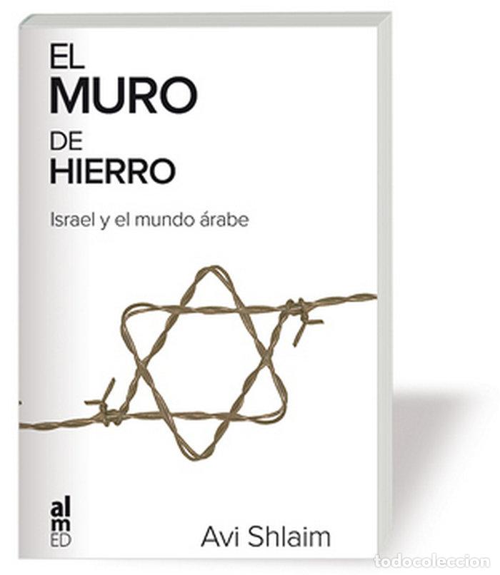 Libri: MURO DE HIERRO,EL 2&ordf; - SHLAIM, A.