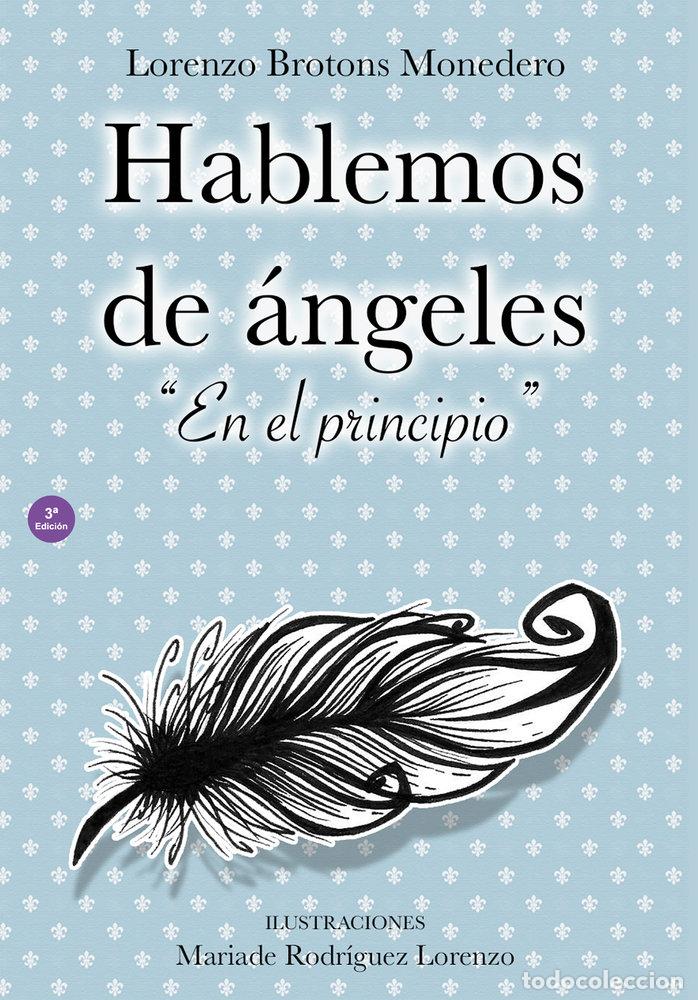 Libri: HABLEMOS DE ANGELES EN EL PRINCIPIO - BROTONS MONEDERO, LORENZO