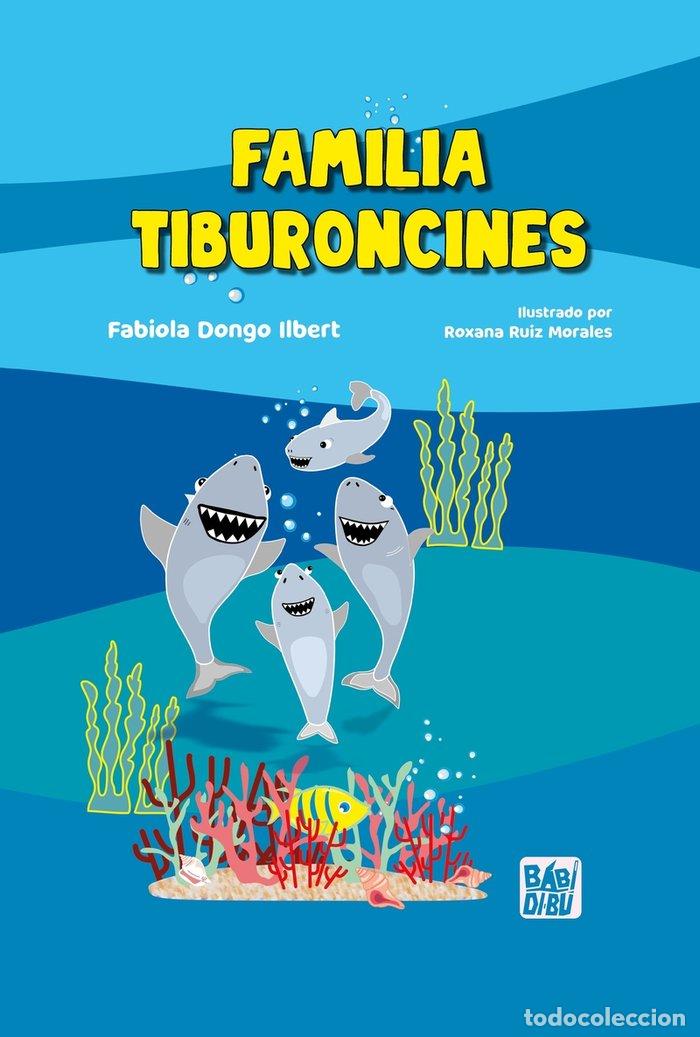 Libri: FAMILIA TIBURONCINES - DONGO ILBERT, FABIOLA