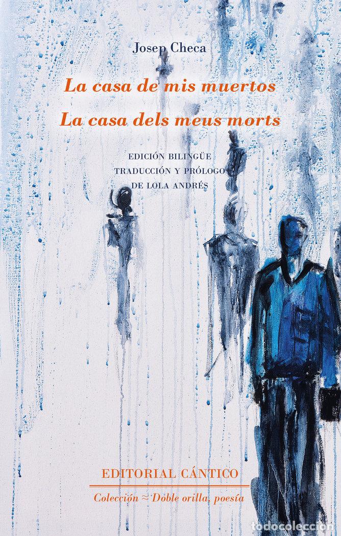 Livres: LA CASA DELS MEUS MORTS / LA CASA DE MIS MUERTOS - CHECA, JOSEP