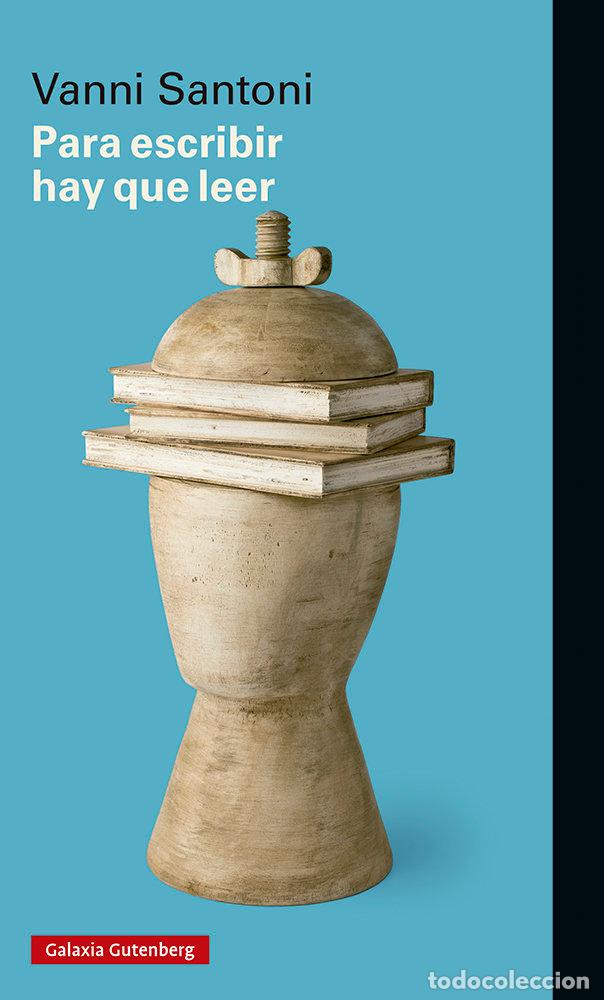 Livres: PARA ESCRIBIR HAY QUE LEER - SANTONI, VANNI