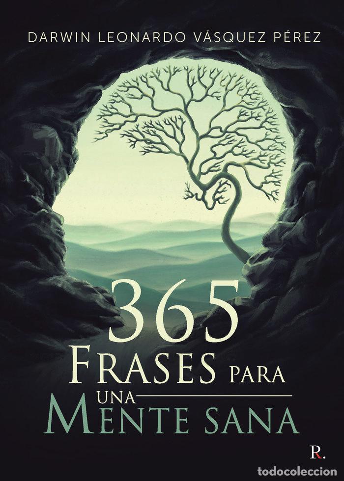 Livres: 365 FRASES PARA UNA MENTE SANA - VASQUEZ PEREZ, DARWIN LEONARDO