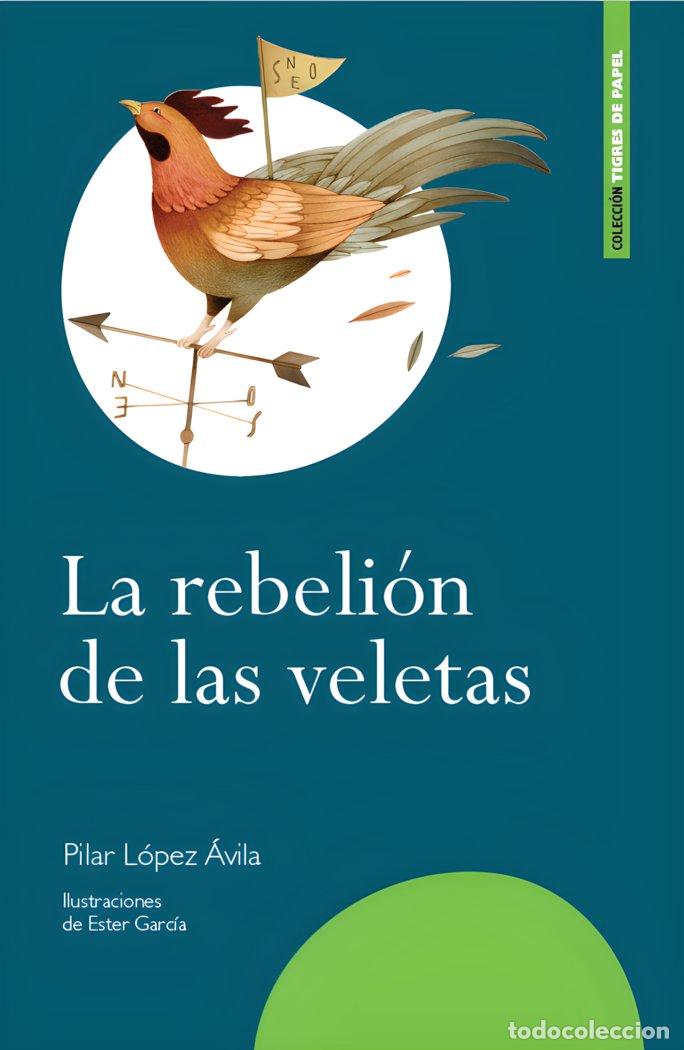 Livres: LA REBELION DE LAS VELETAS - LOPEZ AVILA, PILAR