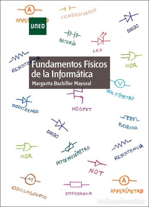 Libri: FUNDAMENTOS FISICOS DE LA INFORMATICA - BACHILLER MAYORAL, MARGARITA