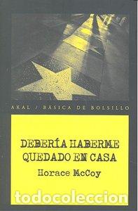 books: DEBERIA HABERME QUEDADO EN CASA - MCCOY, HORACE