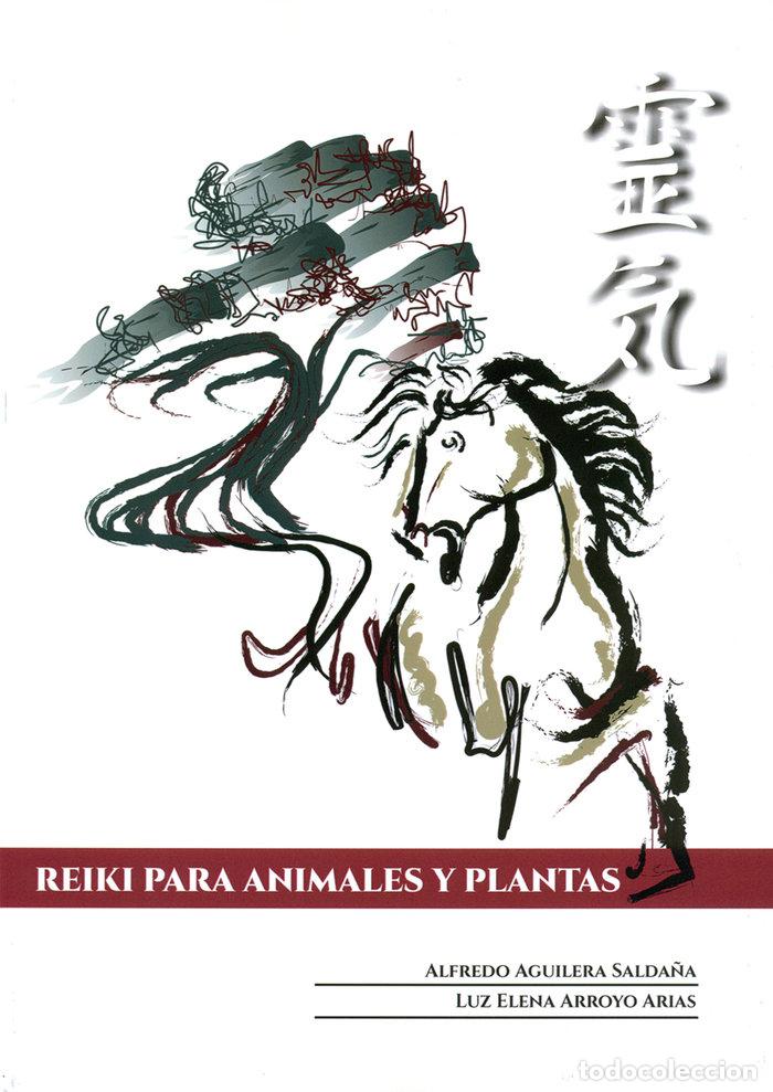 Libros: REIKI PARA ANIMALES Y PLANTAS - AGUILERA SALDA&Ntilde;A, ALFREDO