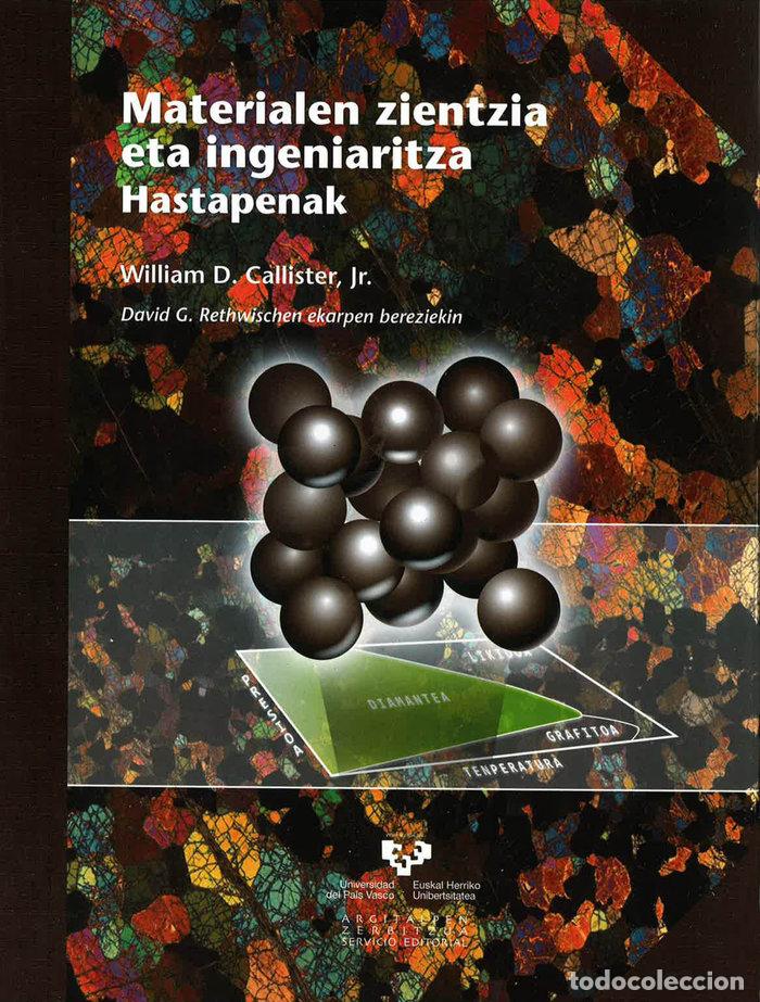 Livros: MATERIALEN ZIENTZIA ETA INGENIARITZA. HASTAPENAK - CALLISTER JR., WILLIAM D.