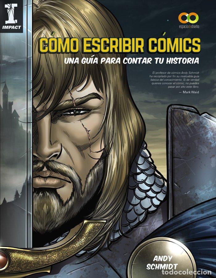 Libros: COMO ESCRIBIR COMICS UNA GUIA PARA CONTAR TU HISTORIA - SCHMIDT, ANDY