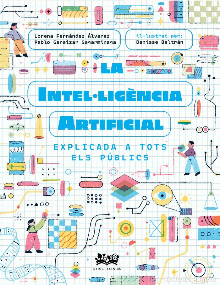 Libros: LA INTELALIGENCIA ARTIFICIAL EXPLICADA A TOTS ELS PUBLICS - - BELTRAN, DENISSE