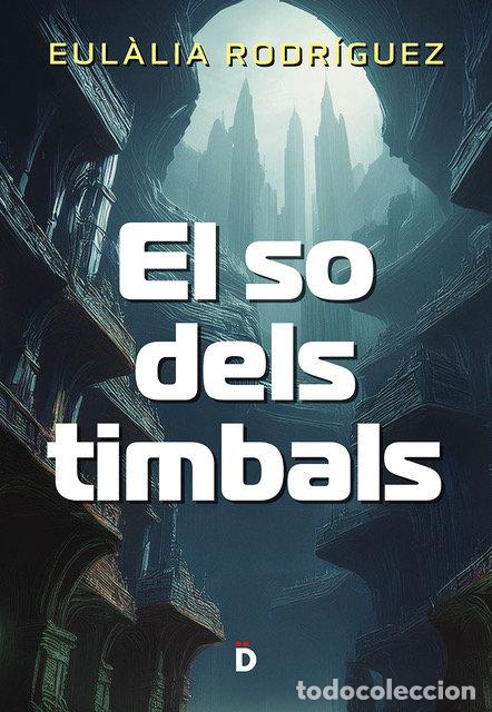 Libros: SO DELS TIMBALS,EL - RODRIGUEZ, EULALIA