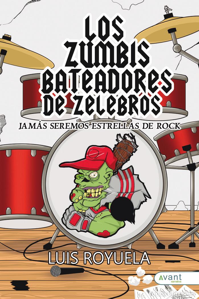 Libros: LOS ZUMBIS BATEADORS DE ZELEBROS JAM&Aacute;S SEREMOS ESTRELLAS DE - ROYUELA, LUIS