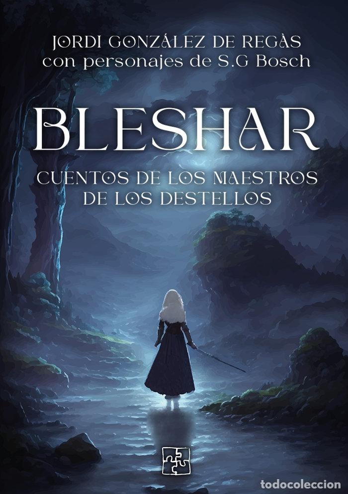 Libros: BLESHAR CUENTOS DE LOS MAESTROS DE LOS DESTELLOS - SERGI GIL BOSCH