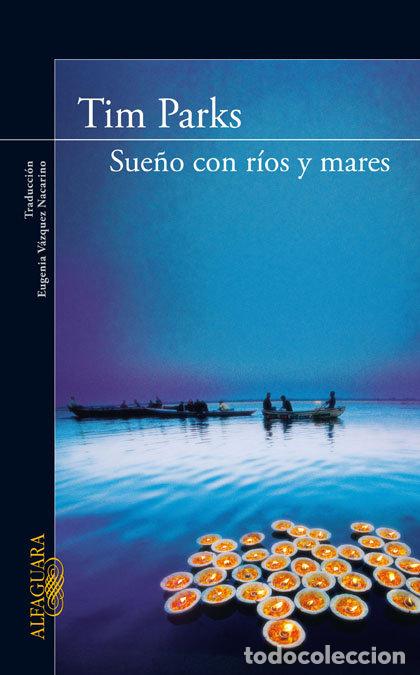 B&uuml;cher: SUE&Ntilde;O CON RIOS Y MARES - PARKS, TIM