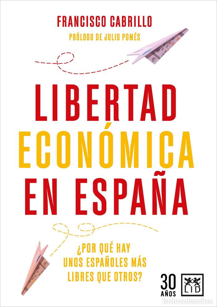 Libros: LIBERTAD ECONOMICA EN ESPA&Ntilde;A - FRANCISCO CABRILLO