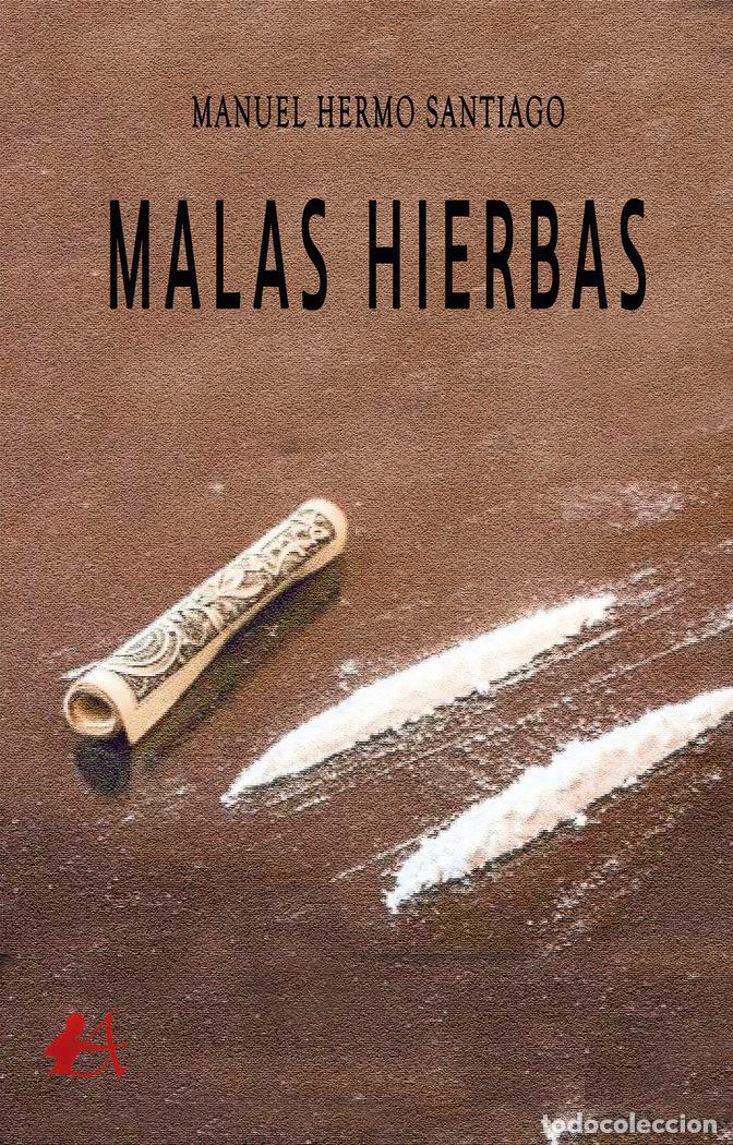 Libros: MALAS HIERBAS - HERMO SANTIAGO, MANUEL