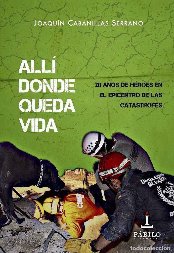 Libros: ALLI DONDE QUEDA VIDA - CABANILLAS SERRANO, JOAQUIN