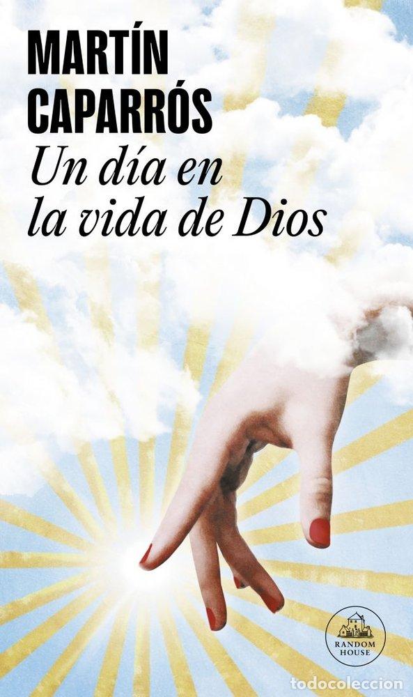 Libros: UN DIA EN LA VIDA DE DIOS - CAPARROS, MARTIN