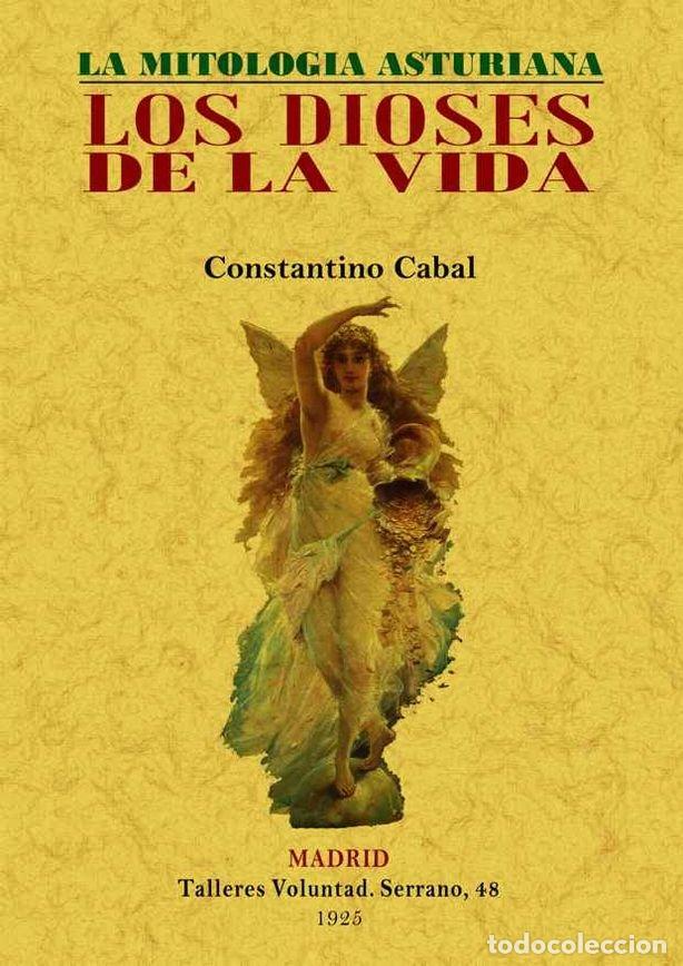 books: DIOSES DE LA VIDA. LA MITOLOGIA ASTURIANA, LOS - CABAL, CONSTANTINO