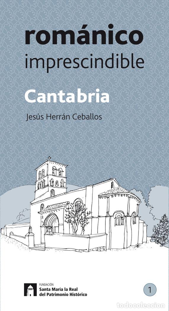 Livres: CANTABRIA ROMANICO IMPRESCINDIBLE - HERRAN CEBALLOS, JESUS