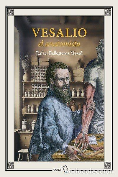 Livres: VERSALIO EL ANATOMISTA - BALLESTEROS MASSO, RAFAEL