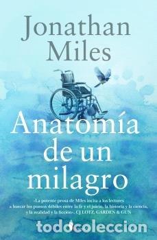 Libros: ANATOMIA DE UN MILAGRO - MILES, JONATHAN