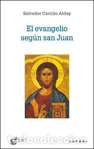 Libros: EVANGELIO SEGUN SAN JUAN,EL - CARRILLO ALDAY, SALVADOR