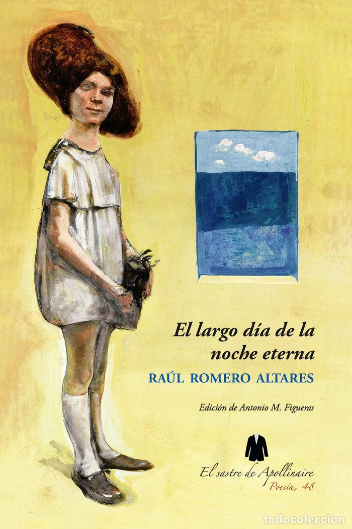 Libros: EL LARGO DIA DE LA NOCHE ETERNA - ROMERO ALTARES, RAUL