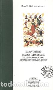Libros: MOVIMIENTO FEMINISTA PORTUGUES. DEL DESPERTAR REPUBLICANO A - BALLESTEROS GARCIA, ROSA M&ordf;