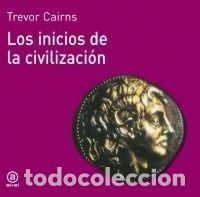 Libros: INICIOS DE LA CIVILIZACION HMJ - CAIRNS, TREVOR
