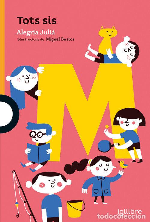 Libros: TOTS SIS - JULIA I DANES, ALEGRIA