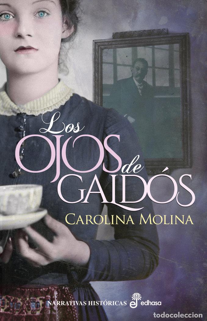 Libros: LOS OJOS DE GALDOS - MOLINA GARCIA, CAROLINA