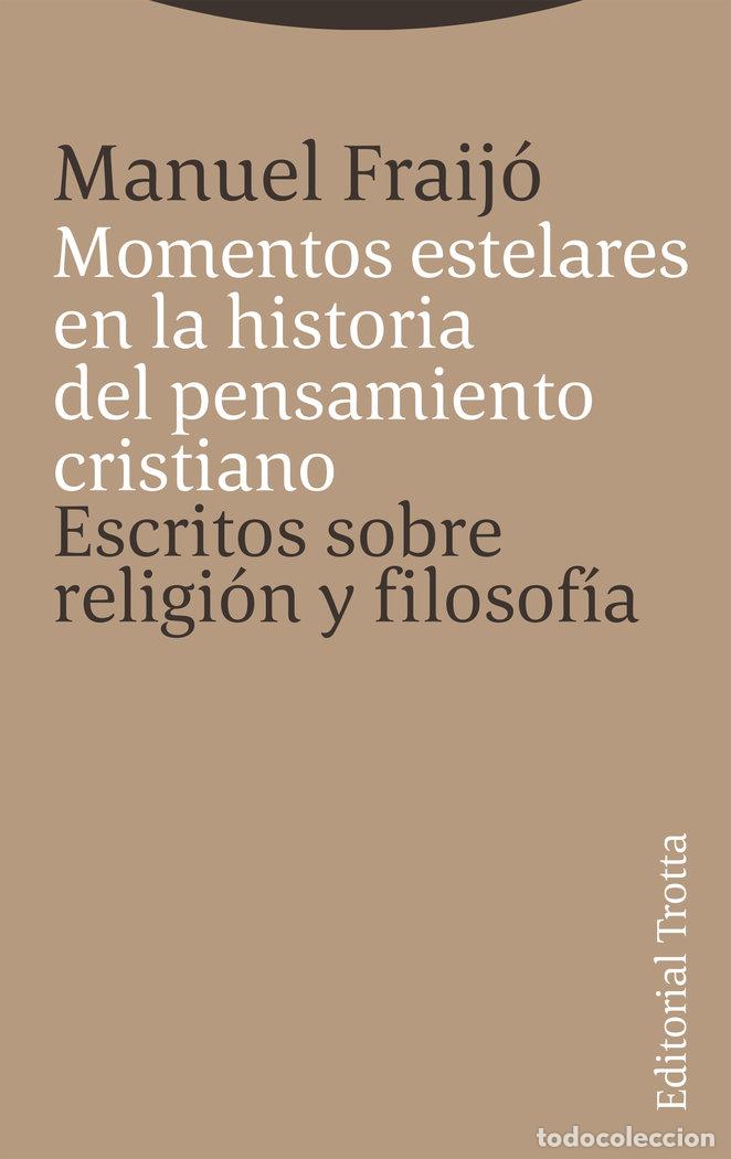 Libros: MOMENTOS ESTELARES EN LA HISTORIA DEL PENSAMIENTO CRISTIANO - FRAIJO, MANUEL
