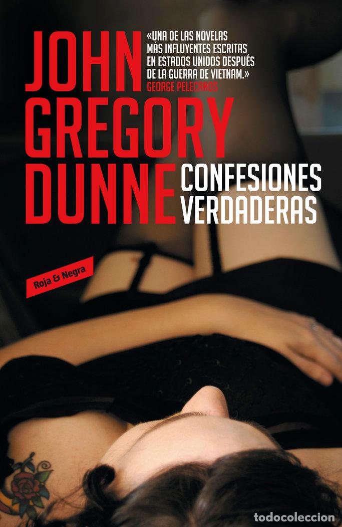 Libros: CONFESIONES VERDADERAS - DUNNE, JOHN G