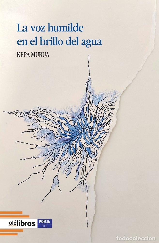 Libros: LA VOZ HUMILDE EN EL BRILLO DEL AGUA - MURUA, KEPA