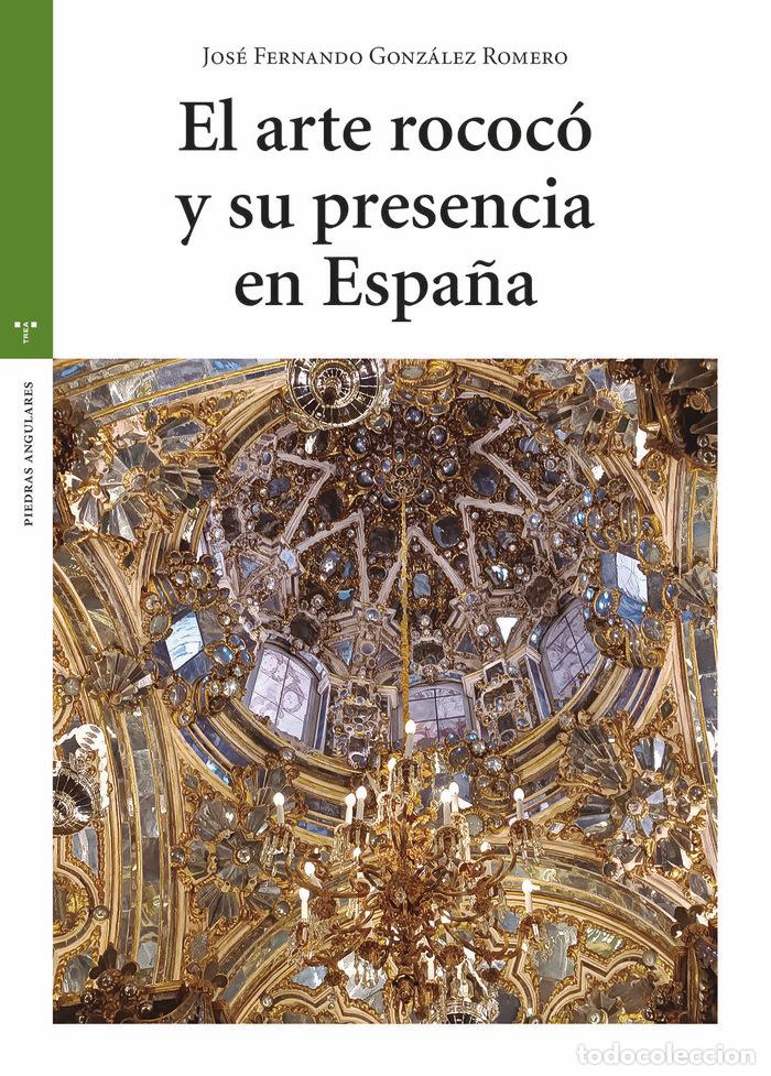 Libros: EL ARTE ROCOCO Y SU PRESENCIA EN ESPA&Ntilde;A - GONZALEZ ROMERO, JOSE FERNANDO