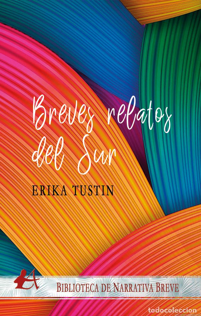 Libros: BREVES RELATOS DEL SUR - TUSTIN, ERIKA