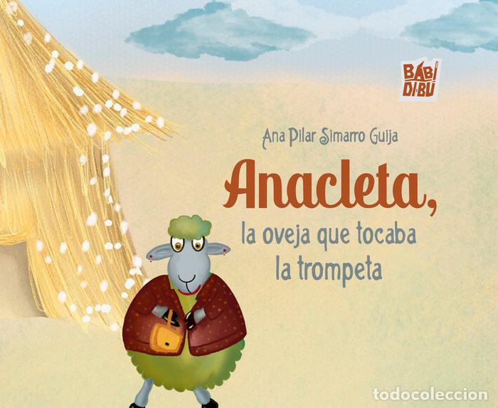 Libros: ANACLETA LA OVEJA QUE TOCABA LA TROMPETA - SIMARRO GUIJA, ANA PILAR