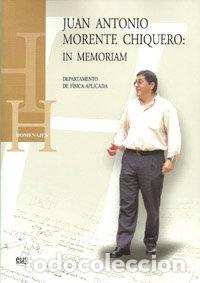 Libros: JUAN ANTONIO MORENTE CHIQUERO: IN MEMORIAM - AA.VV.