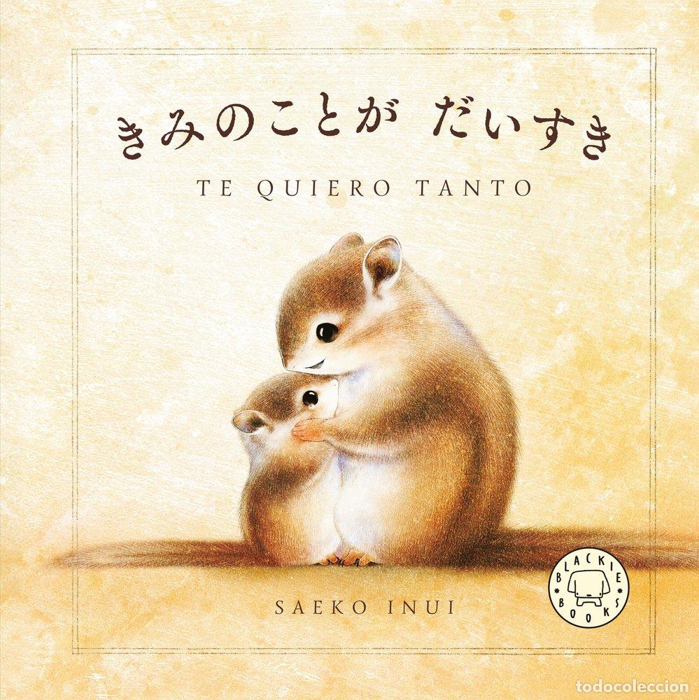 Libros: TE QUIERO TANTO - INUI, SAEKO