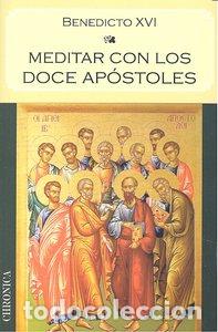 Libros: MEDITAR CON LOS DOCE APOSTOLES - RATZINGER, JOSEPH