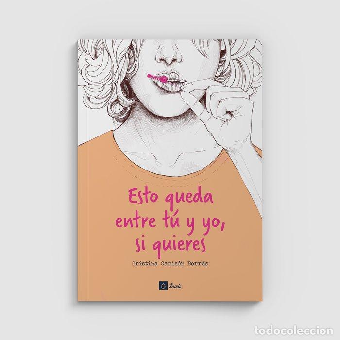 Livres: ESTO QUEDA ENTRE TU Y YO, SI QUIERES - CAMISON BORRAS, CRISTINA