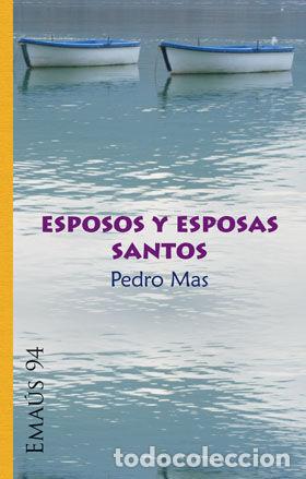 Libros: ESPOSOS Y ESPOSAS SANTOS - MAS GONZALEZ, PEDRO