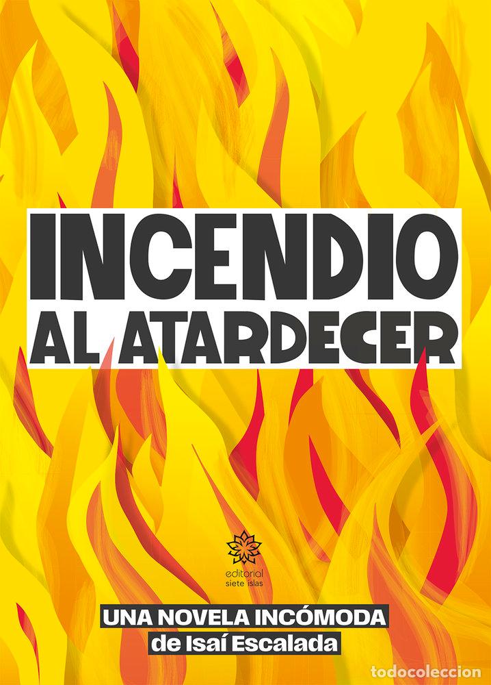 Libros: INCENDIO AL ATARDECER - ESCALADA, ISAI