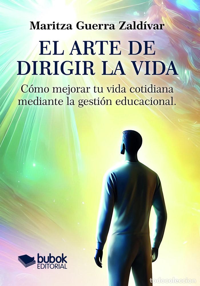 books: EL ARTE DE DIRIGIR LA VIDA - GUERRA ZALDIVAR, MARITZA