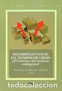 Libros: DESARROLLO LOCAL EN TIEMPOS DE CRISIS - RODRIGUEZ MARTINEZ, FRANCISCO