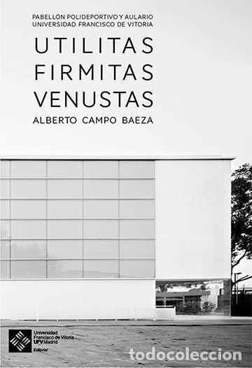 Libros: UTILITAS FIRMITAS VENUSTAS - CAMPO BAEZA, ALBERTO