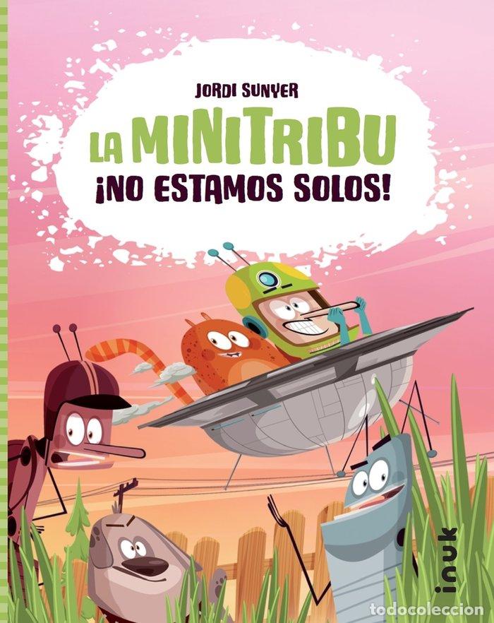 Libros: LA MINI TRIBU 1 NO ESTAMOS SOLOS - SUNYER, JORDI