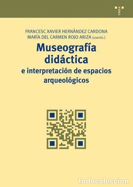 Libros: MUSEOGRAFIA DIDACTICA E INTERPRETACION ESPACIOS ARQUEOLOGIC - HERNANDEZ CARDONA, FRANCESC XAVIER